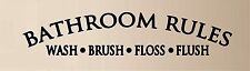 Bathroom Rules Wash Brush Floss Flush Vinyl Decal Home DÃ©cor 7" x 34"