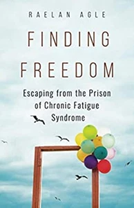 Finding Freedom : Escaping from the Prison of Chronic Fatigue Syn - Picture 1 of 2
