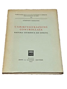 L. PAZZAGLIA - L’AMM8NISTRAZIONE CONTROLLATA . - GIUFFRE 57 - Foto 1 di 2