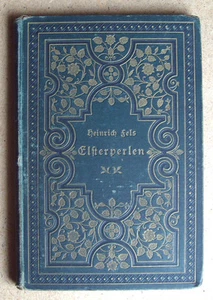 ELSTERPERLEN Heinrich Fels 1881 Poschel & Trepte Leipzig hardback VGC - Picture 1 of 1