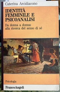 (Psicologia) C. Arcidiacono IDENTITÀ FEMMINILE E PSICANALI - Franco Angeli 1994 - Imagen 1 de 1