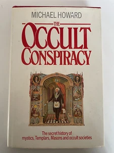 THE OCCULT CONSPIRACY The Secret History of by HOWARD MICHAEL Hardback VGC - Picture 1 of 7