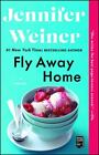 Fly Away Home: A Novel by Weiner, Jennifer , paperback