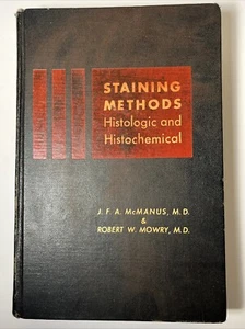 Staining Methods Histologic and Histochemical 1960 First Edition McManus Mowry - Foto 1 di 13
