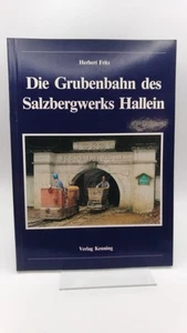 Fritz Die Grubenbahn des Salzbergwerks Hallein - Bild 1 von 4