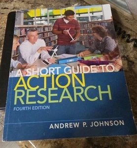 A Short Guide to Action Research Fourth Edition Andrew P. Johnson Pearson - Picture 1 of 1