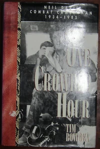 Tim Bowden; One Crowded Hour: Neil Davis, combat cameraman 1934-1985 (VG+ HB/DJ) - Picture 1 of 4