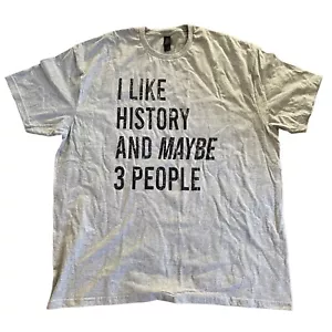 Herren-T-Shirt I Like History And Maybe 3 People lustig Neuheit Grafik T-Shirt 2XL - Bild 1 von 7