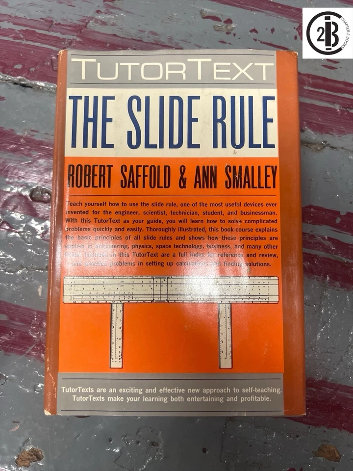 TUTORTEXT: The Slide Rule by Robert Saffold & Ann Smalley 1st Ed. 1962 VG - Image 1 of 1