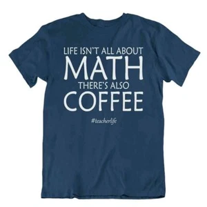 Matemáticas Vida Y Café Camiseta Novedad Regalo Té Matemáticas Divertido Chiste Camisas - Imagen 1 de 8