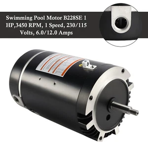 Swimming Pool Motor B228SE 1 HP,3450 RPM, 1 Speed, 230/115 Volts, 6.0/12.0 Amps - Picture 1 of 14
