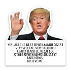 Gift Sticker  Ophthalmologist Funny Trump Best Birthday Christmas Jobs