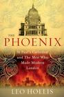 The Phoenix: St. Paul's Cathedral And The Men Who Made By Hollis, Leo 0297850776
