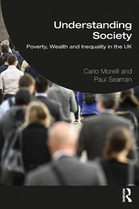 Understanding Society: Poverty, Wealth and Inequality in the UK by Carlo Morelli - Picture 1 of 1