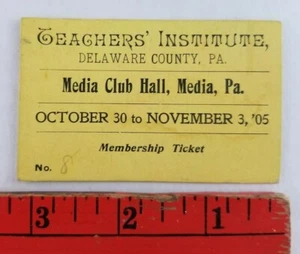 Vintage 1905 Teachers Institute Club Hall Media Pennsylvania Mitgliedschaftsticket - Bild 1 von 2