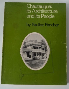 Chautauqua Its Architecture and Its People 1978 Signed Pauline Fancher 1st Ed - Picture 1 of 9