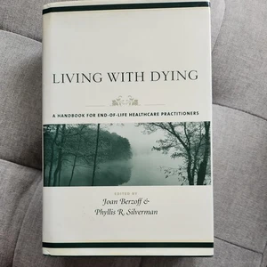 End-Of-Life Care: a Ser.: Living with Dying : A Handbook for End-Of-Life... - Picture 1 of 4