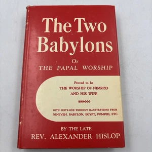The Two Babylons Or The Papal Worship by Alexander Hislop 1959 HC/DJ - Picture 1 of 12
