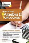 High School Algebra II Unlocked: Your Key to Mastering Algebra II [High School S