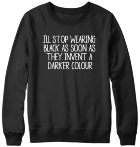 Sudadera unisex I'll Stop Wearing negra divertida para hombre y mujer - Imagen 1 de 7