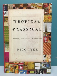 Tropische Klassik: Essays aus verschiedenen Richtungen von Pico Iyer 1./1. HC/DJ - Bild 1 von 10