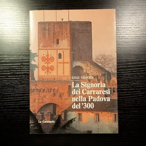 Gigi Vasoin, La Signoria dei Carraresi nella Padova del '300, La Garangola 1987 - Imagen 1 de 2