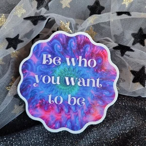 STKR038 Be Who You Want To Be Gorgeous Tie Dye Sticker -Motivate Inspire Create - Picture 1 of 4