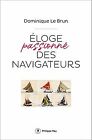 Eloge passionn des navigateurs by Le brun, Dominique | Book | condition good