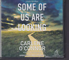 SOME OF US ARE LOOKING by CARLENE O'CONNOR (2023) ~ UNABRIDGED CD AUDIOBOOK