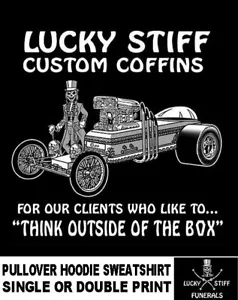 Lucky Stiff Funerals Coffin Car Think Outside The Box Funeral Hoodie Sweatshirt - Picture 1 of 12