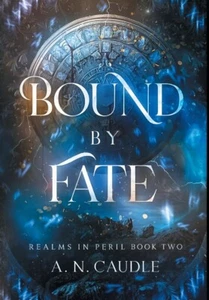 Bound by Fate (Realms in Peril #2), Hardcover -2024 by A N Caudle - Picture 1 of 1