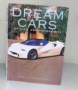 Dream Cars Top Style and Performance By Denis J Harrington Hardcover Book - Picture 1 of 7