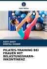 Pilates-Training Bei Frauen Mit Belastungsharn- Inkontinenz Aditi Khot