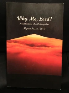 Why Me, Lord?: Recollections of a Cottonpicker Myron Tassin 2003 Signed PB VGC - Bild 1 von 3