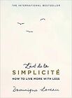 New L Art De La Simplicit The English Edition How To Live More With Less Uk