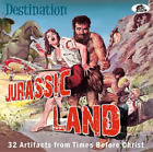 Various Artists Destination: Jurassic Land - 33 Artifacts from Times Before (CD)
