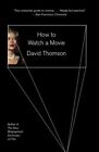 How to Watch a Movie, Paperback by Thomson, David, Brand New, Free shipping i...
