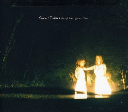 Smoke Fairies - Through Low Light and Trees [New CD] - Image 1 of 1