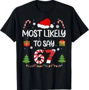 Most Likely to say 67 Meme Six Seven Santa Weihnachten Familie T-Shirt - Bild 1 von 2