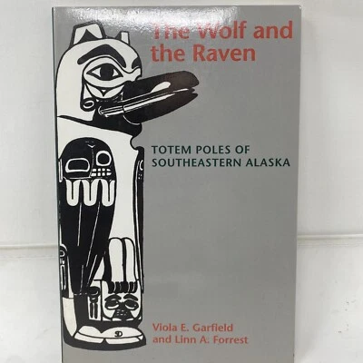 THE WOLF AND THE RAVEN Totem Poles Of SE Alaska SC Book 1996 Garfield & Forrest Foto 1 de 4
