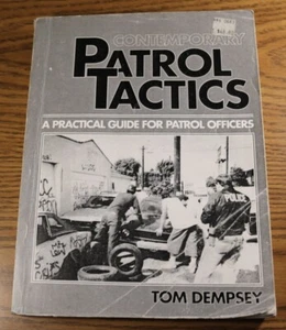 Contemporary Patrol Tactics Police Officer Practical Guide 1992 Tom Dempsey - Picture 1 of 7