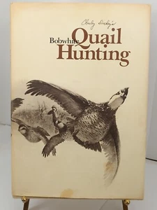 Charley Dickey’s Bobwhite Quail Hunting Hardcover Book Dust Jacket Vintage 1975 - Picture 1 of 7