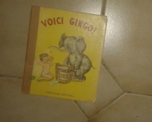 Jolanda COLOMBINI MONTI. Voici Gingo ! ill. Mariapia. Piccoli. 1951. - Foto 1 di 1