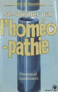 Se soigner par l'homéopathie du Dr Van Wassenhoven Michel (Auteur) - Picture 1 of 1