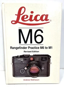 Leica M6 - Rangefinder Practice M6 to M1 - Revised edition by Andrew Matheson HC - Picture 1 of 7