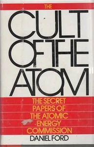 NUKE BOOK (1984) "CULT OF THE  ATOM" (Ford)Secret Papers of Atomic Energy Comm - Picture 1 of 1