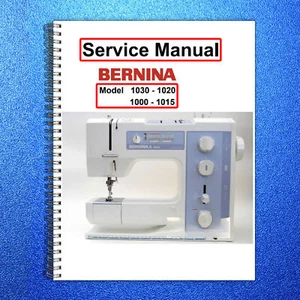 BERNINA 1030 1020 1015 1010 1005 1004 1000 SERVICE MANUAL (not user manual) - Foto 1 di 5