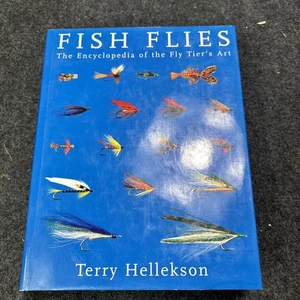 Fish Flies : The Encyclopedia of the Fly Tier's Art by Terry Hellekson 2005 HC - Picture 1 of 9