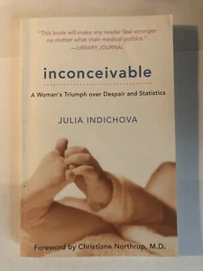 Inconceivable : A Woman's Triumph over Despair and Statistics by Julia Indichova - Bild 1 von 3
