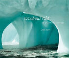 Wondrous Cold: An Antartic Journey By Myers, Joan